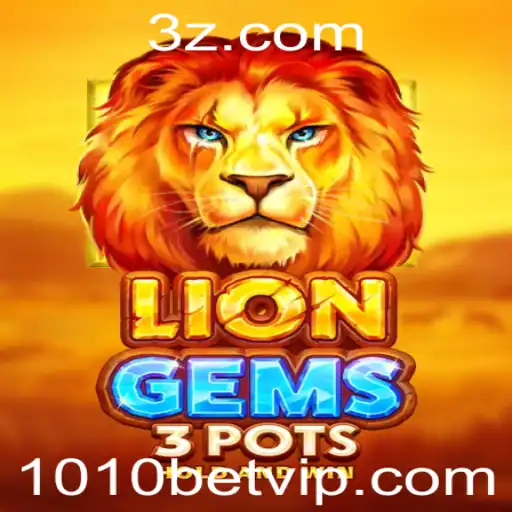 Explorando o Fascinante LionGems3pots no 1010bet